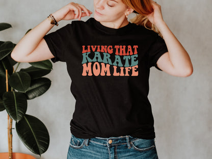 Living that Karate Mom Life Wavy Text Tee Unisex Fit T-Shirt, Adult