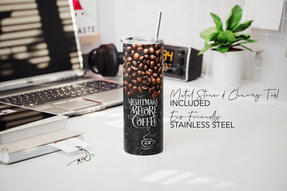 Nightmare Before Coffee Funny Tumbler Design for Coffee Lovers, 20 Oz Skinny Tumbler with Spill-Proof Lid and Metal Straw